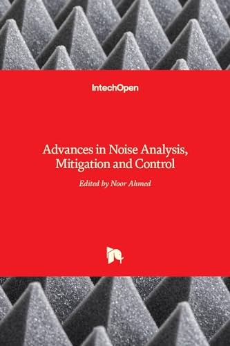 Advances in Noise Analysis, Mitigation and Control
