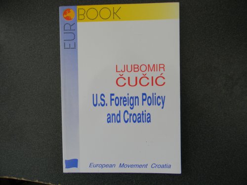 U.S. Foreign Policy and Croatia
