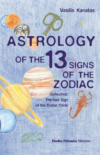 Astrology of the 13 SIgns of the Zodiac