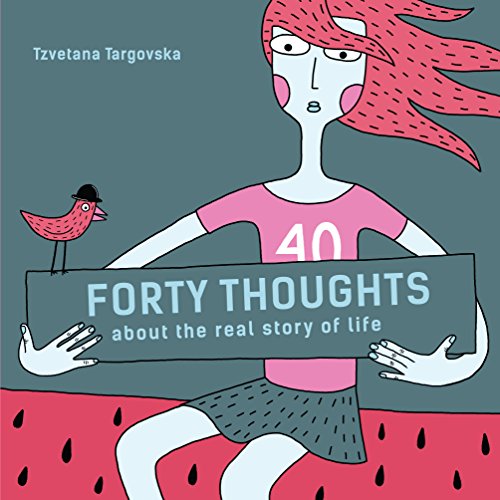 FORTY THOUGHTS about the real story of life