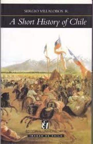A Short History of Chile (paperback) Written in English