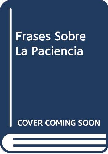 Frases Sobre La Paciencia