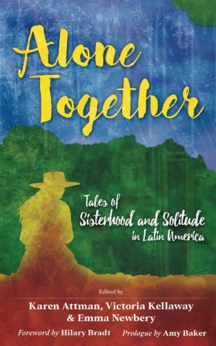 Alone Together: Tales of Sisterhood and Solitude in Latin America