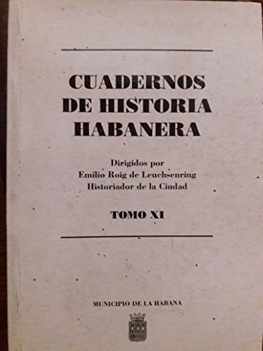 Cuadernos de historia habanera vol XI numero 37,38,39 y 40.dirigidos por emilio roig de leuchsenring,historiador de la ciudad.la habana en 1841,triunfo del esfuerzo cubano por la independencia