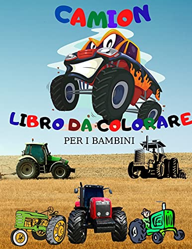 Camion Libro da Colorare; Camion Mostro Libro da Colorare per i Bambini; Trattore Libro da Colorare per i Bambini Eta 4-8