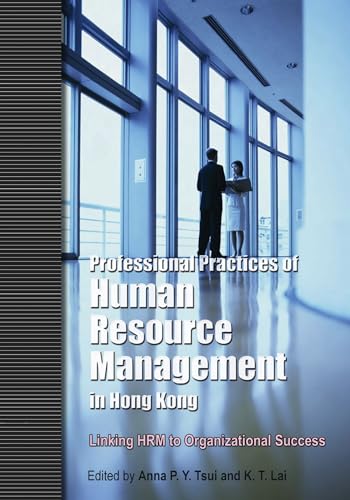 Professional Practices of Human Resource Management in Hong Kong Linking HRM to Organizational Success