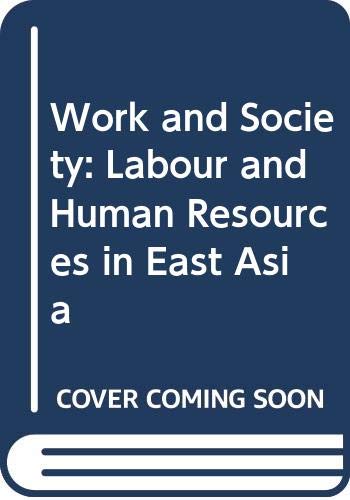 Work and Society Labour and Human Resources in East Asia