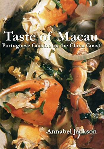 Taste of Macau Portuguese Cuisine on the China Coast