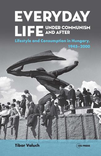 Everyday Life under Communism and After