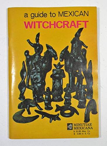 Guide to Mexican Witchcraft