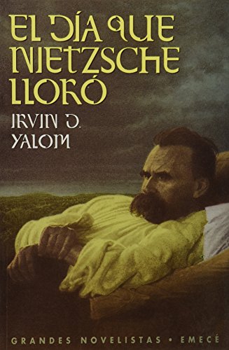 El dia que Nietzsche lloro The Day that Nietzsche Cry Spanish Edition
