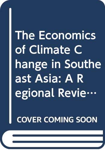 The Economics of Climate Change in Southeast Asia: A Regional Review