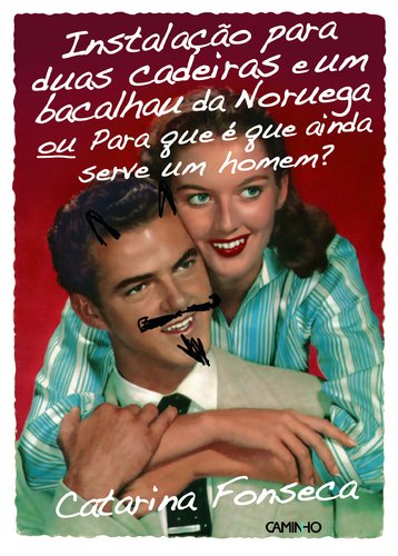 Instalação para duas cadeiras e um bacalhau da Noruega ou Para que é que ainda serve um homem? (Portuguese Edition)
