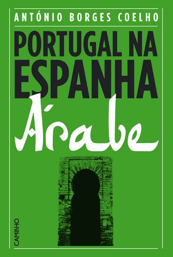 Portugal na Espanha Árabe (Portuguese Edition)