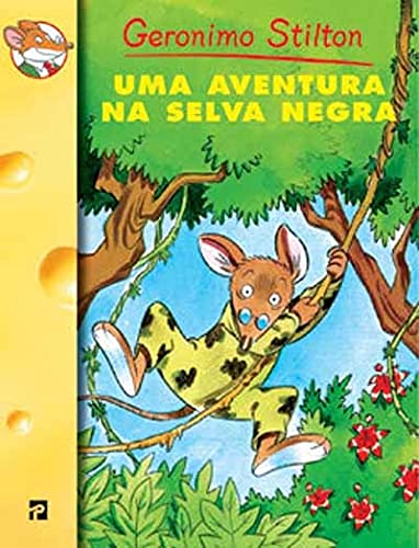 Geronimo Stilton Nº 4 - Uma Aventura na Selva Negra