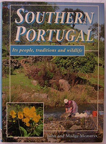 Southern Portugal: Its People, Traditions and Wildlife