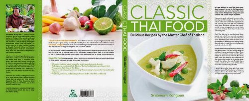 CLASSIC THAI FOOD: DELICIOUS RECIPES BY THE MASTER CHEF OF THAILAND