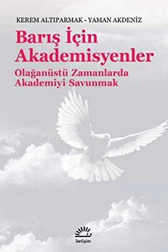 Barış İçin Akademisyenler: Olağanüstü Zamanlarda Akademiyi Savunmak