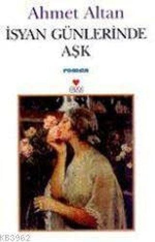Isyan Gunlerinde Ask: Roman