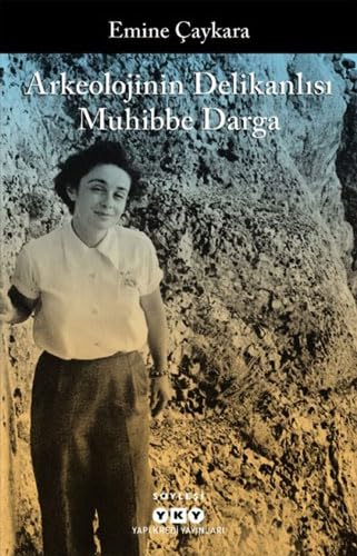 Arkeolojinin Delikanl?s? Muhibbe Darga