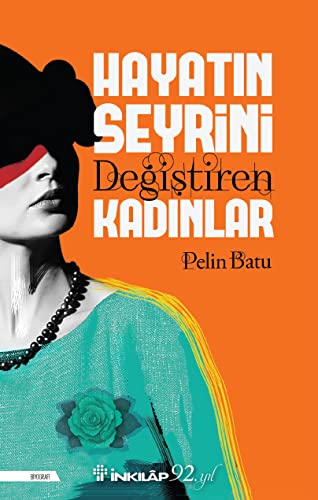 Hayat?n Seyrini De?i?tiren Kad?nlar
