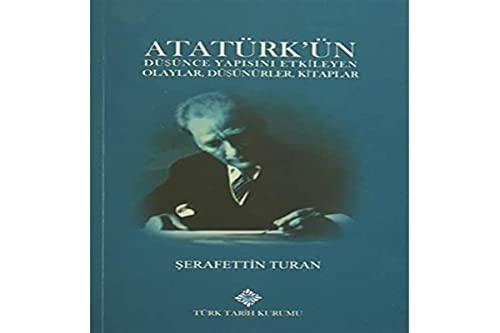 Atatürk'ün Düsünce Yapisini Etkileyen Olaylar, Düsünürler, Kitaplar