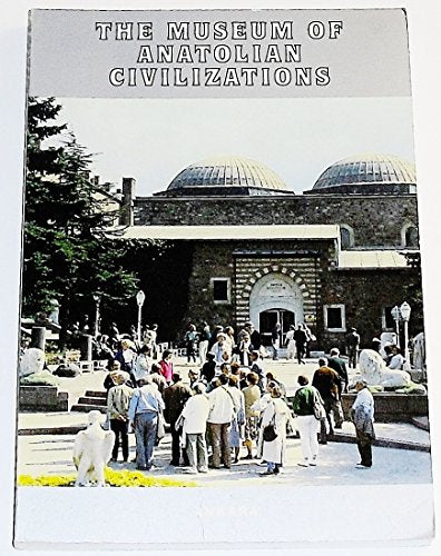The Museum of Anatolian Civilizations