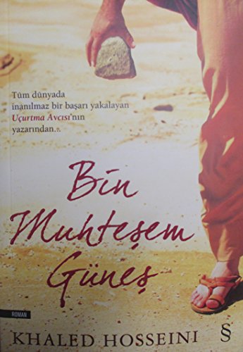 Bin Muhtesem Günes: Tüm dünyada inanılmaz bir başarı yakalayan Uçurtma Avcısı'nın yazarından (Turkish Edition)