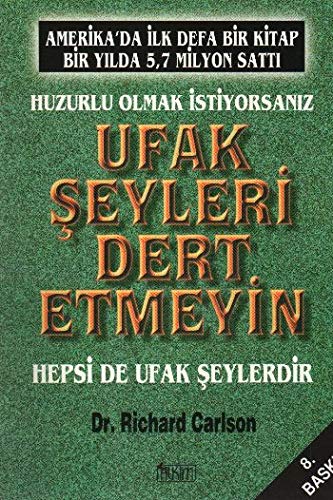 Ufak ?eyleri Dert Etmeyin Huzurlu Olmak ?stiyorsan?z