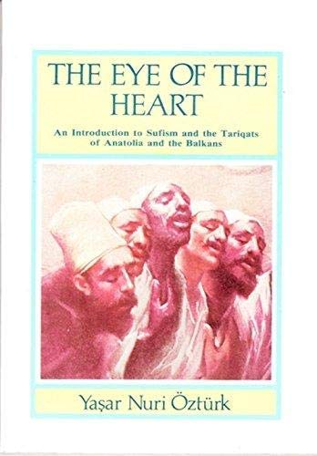 The eye of the heart: An introduction to Sufism and the major tariqats of Anatolia and the Balkans