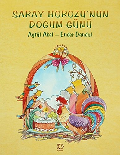 Saray Horozunun Doğum Günü