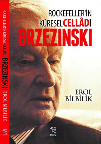 Rockefeller'in Küresel Celladı Brzezinski