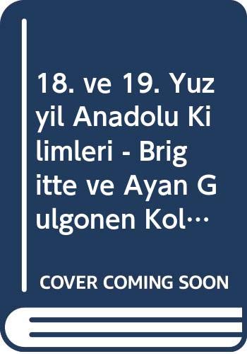 18TH AND 19TH CENTURY ANATOLIAN KILIMS. BRIGITTE AND AYAN GULGONEN COLLECTION