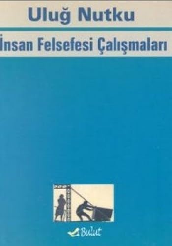 İNSAN FELSEFESİ ÇALIŞMALARI