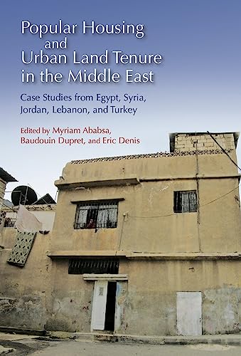 Popular Housing and Urban Land Tenure in the Middle East