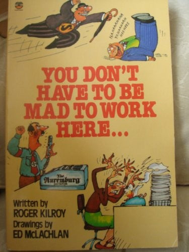 You Don't Have to be Mad to Work Here....