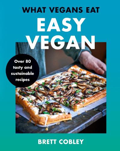 What Vegans Eat Easy Vegan!