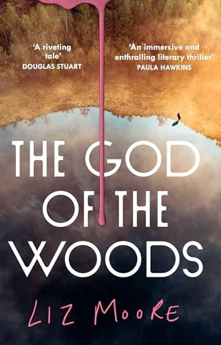 The God of the Woods: The unmissable new mystery thriller, a New York Times bestseller and 2024 Obama Pick