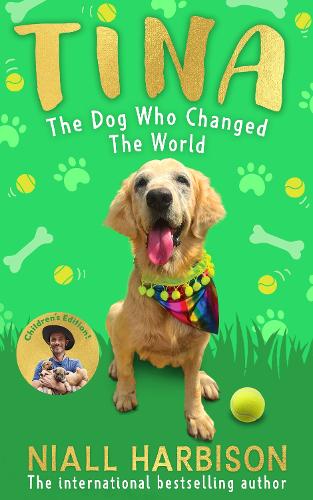 Tina: The Dog Who Changed the World (Childrens edition)