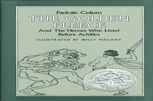 The Golden Fleece and the Heroes Who Lived before Achilles,