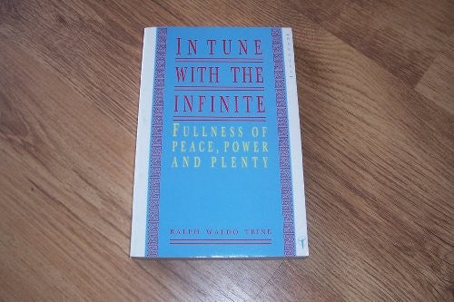 In Tune with the Infinite, or, Fullness of Peace, Power and Plenty