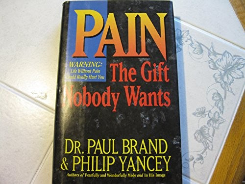 Pain: the Gift Nobody Wants