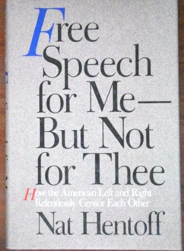 Free Speech for Me--But Not for Thee
