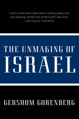 The Unmaking of Israel