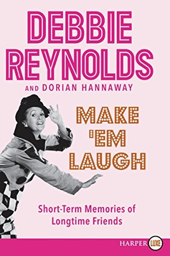Make 'em Laugh Large Print: Short-term Memories Of Longtime Friends