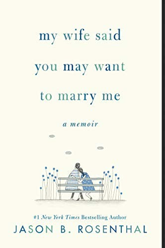 My Wife Said You May Want to Marry Me