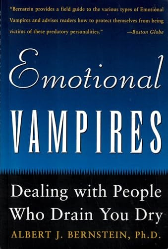 Emotional Vampires: Dealing With People Who Drain You Dry