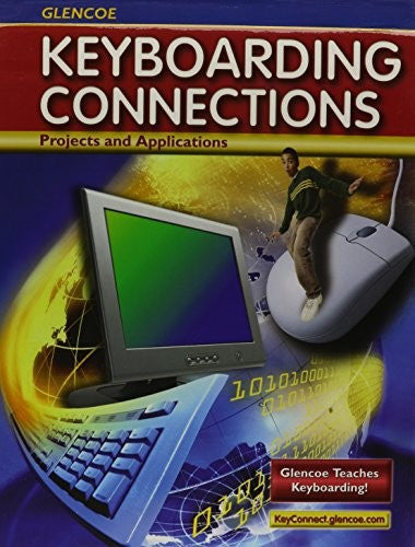 Glencoe Keyboarding Connections, Microsoft Office 2003, Student Guide