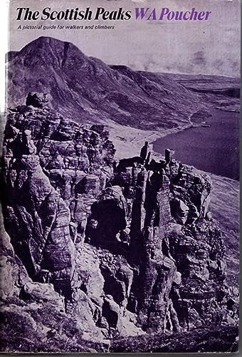 The Scottish peaks: A pictorial guide to walking in this region and to the safe ascent of its most spectacular mountains,
