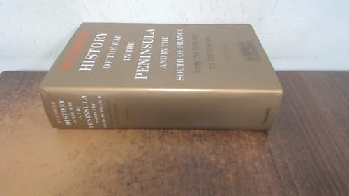 History of the War in the Peninsula and in the South of France from the Year 1807 to the Year 1814